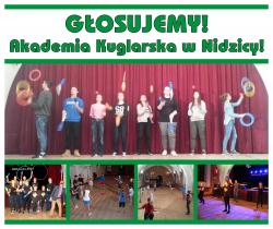 Głosujemy na Nidzicę! Głosujemy na Akademię Kuglarską!