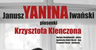 Zapraszamy na koncert Janusz Yanina Iwański- przeboje Krzysztofa Klenczona