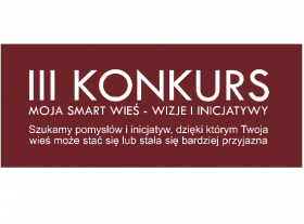 III Konkurs "Moja smart wieś - Wizje i Inicjatywy"